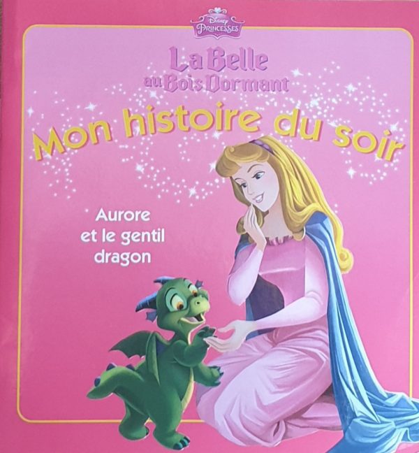 Mon histoire du soir - La Belle au Bois Dormant - Aurore et le gentil dragon