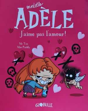 Mortelle Adèle - J'aime pas l'amour ! Tome 04