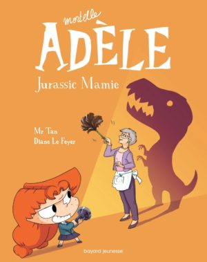 Mortelle Adèle - Jurassic Mamie - Tome 16